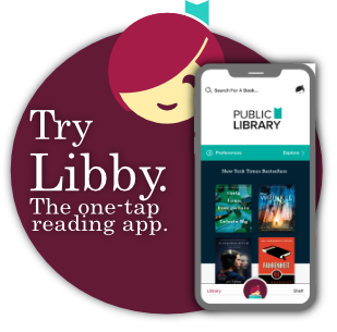 Try Libby, the Wisconsin digital library app. Download Libby in your app store.
